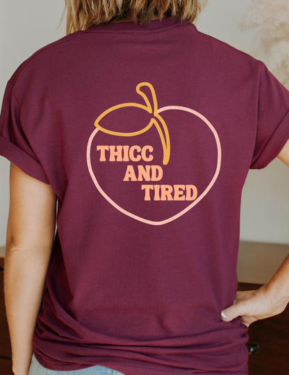 THICC AND TIRED T-SHIRT