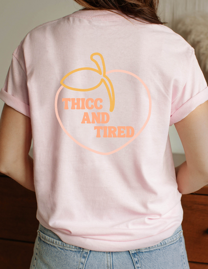 THICC AND TIRED T-SHIRT