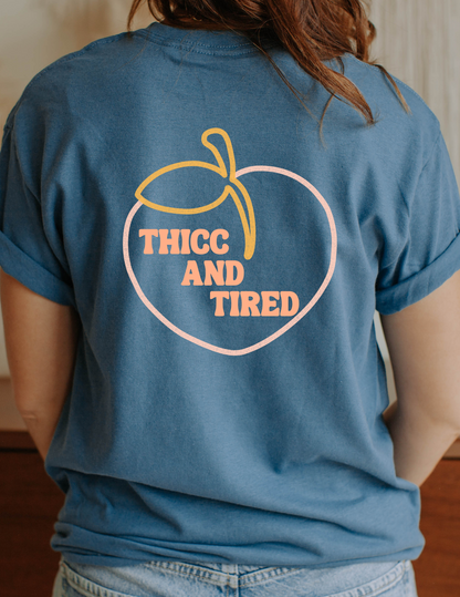 THICC AND TIRED T-SHIRT