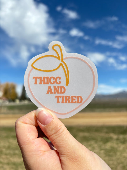 Thicc and Tired