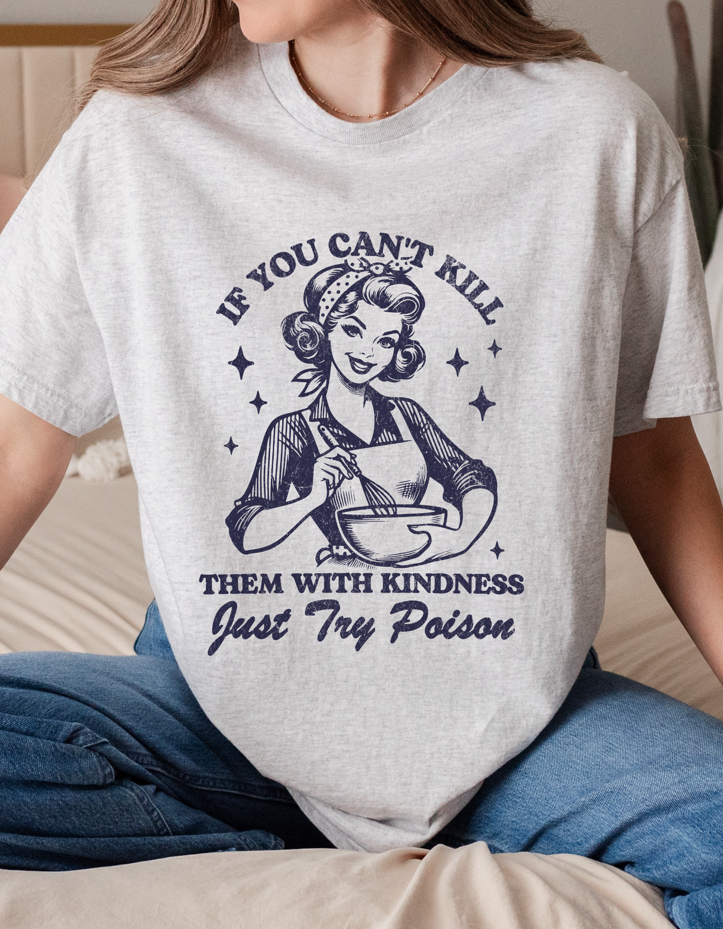 Kill Them With Kindness T-shirt