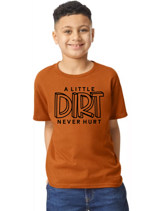 A Little Dirt T-Shirt